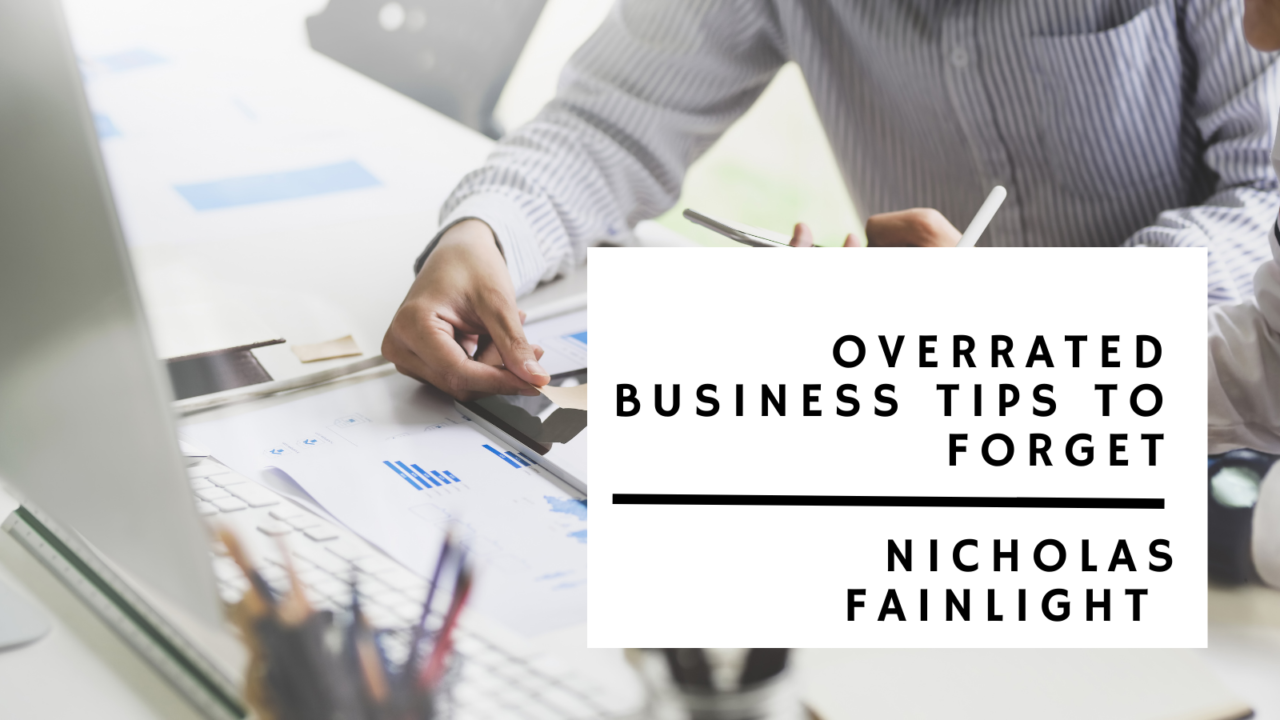 Overrated Business Tips To Forget