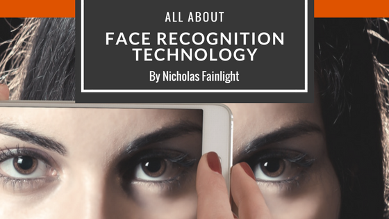 Nicholas Fainlight- Face Recognition Technology